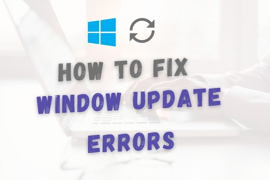 Fix Windows Update Errors
