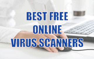 Best Free Online Virus Scanners for Second Opinion and Infected PCs
