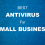 Best Antivirus for Small Business