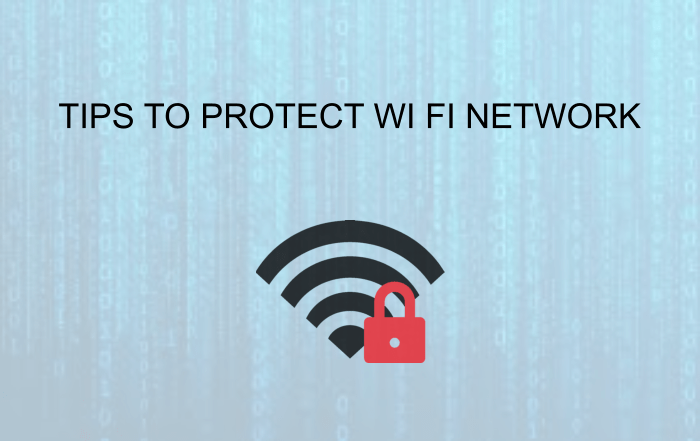 Tips to Protect Wi Fi Network