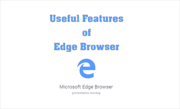 Useful Features and Tips for Microsoft Edge Browser