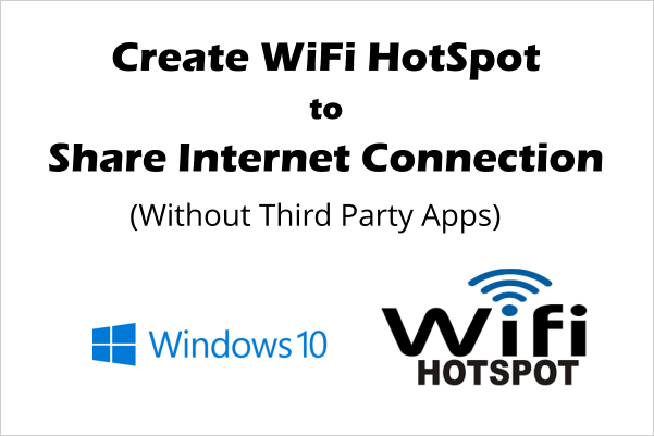 Create Wifi Hotspot to share internet connection in windows 10 without any third party apps