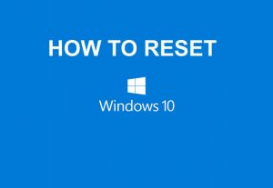 How to reset windows 10