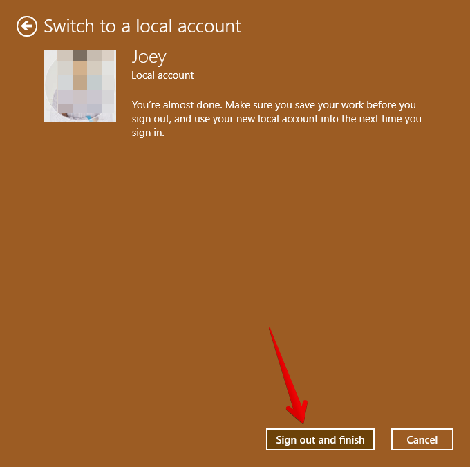 Now Sign out Microsoft Account and login with local account