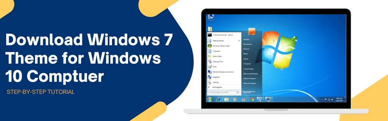 Download Windows 7 Theme for Windows 10 Comptuer