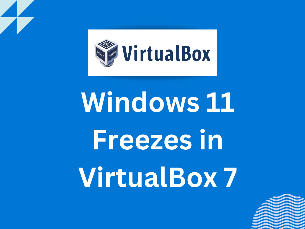Windows 11 Hangs in VirtualBox 7