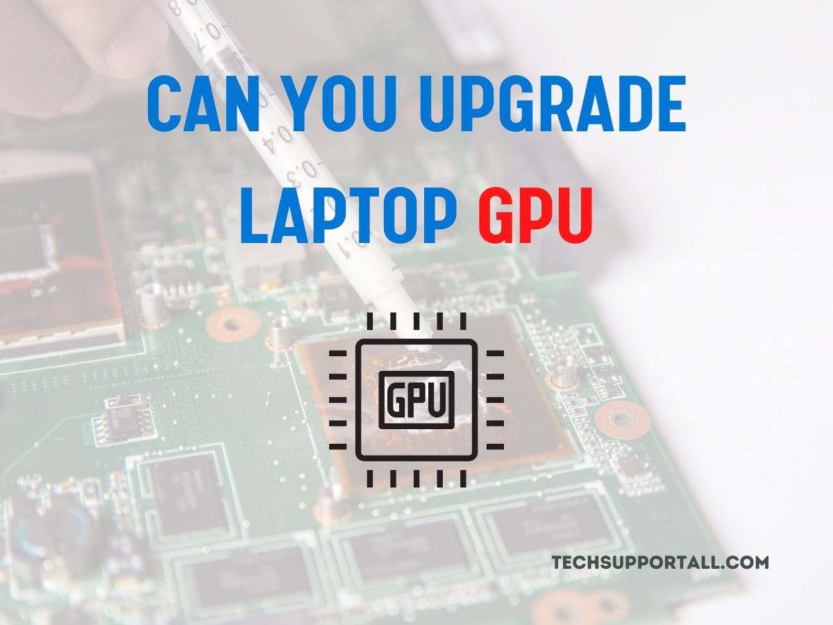 replace / Upgrade laptop graphics card or GPU