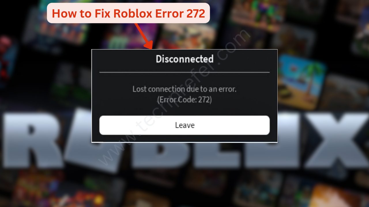 How to Fix Roblox Error 272