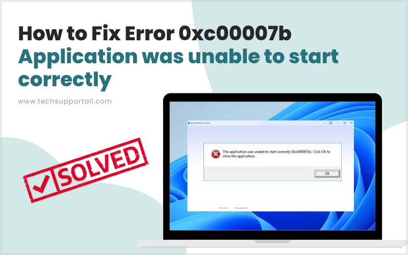 How to Fix Error 0xc00007b